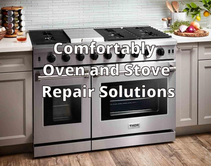 Comfortably Oven and Stove Repair Solutions